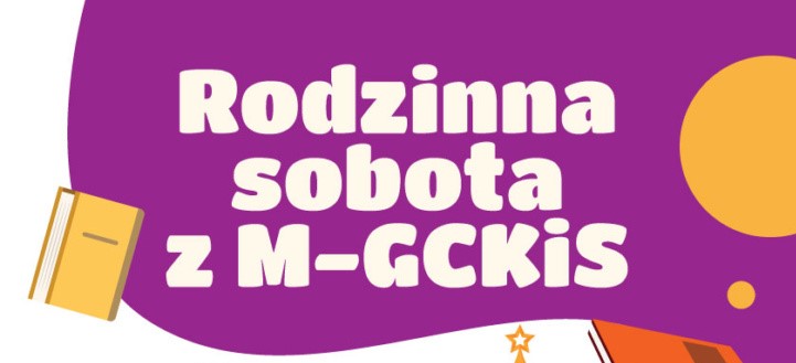 Rodzinna-sobota-z-M-GCKiS_PLAKAT.jpg